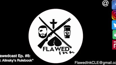 Flawedcast Ep. #8: "Mr. Alinsky's Rulebook"