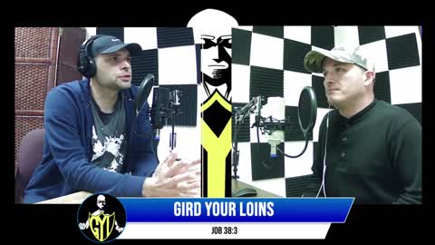 Gird Your Loins Episode 2 - Families are awesome