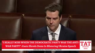 Watch: Matt Gaetz Shreds Pro-War Dems In Blistering Speech