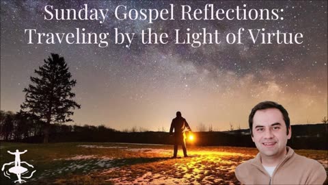 Traveling by the Light of Virtue: 32nd Sunday in Ordinary Time