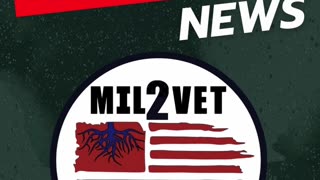 Mil2Vet Veteran News Update in Under 60 Seconds!
