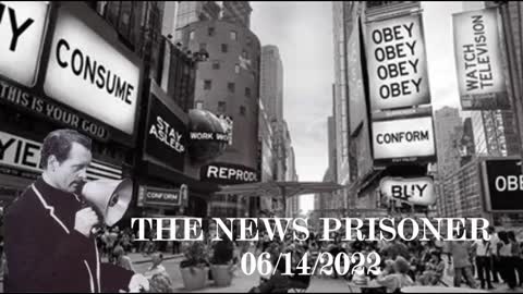 The News Prisoner 06/14/2022