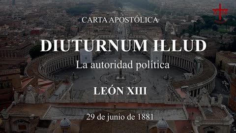 LA VOZ DE LA TRADICIÓN (15) CARTA ENCÍCLICA DIUTURNUM ILLUD DE LEÓN XIII.