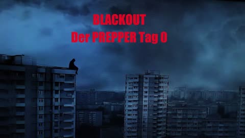 BLACKOUT DER PREPPER TAG 0