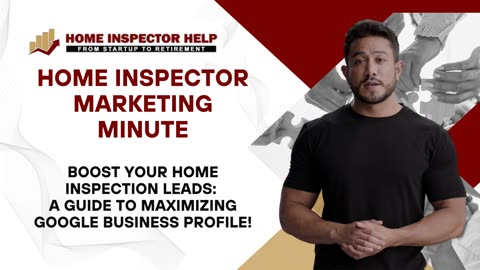 Maximizing Leads: Home Inspector Marketing Strategies for an Optimal Google Business Profile