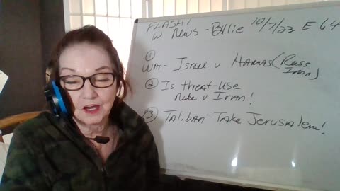 10723 FLASH! War - Israel! Israel Threat-Nuke Iran! Taliban-Take Jerusalem! W News -Billie -E64