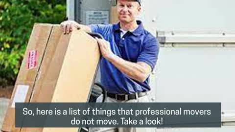 List Of Things Professional Movers Do Not Move