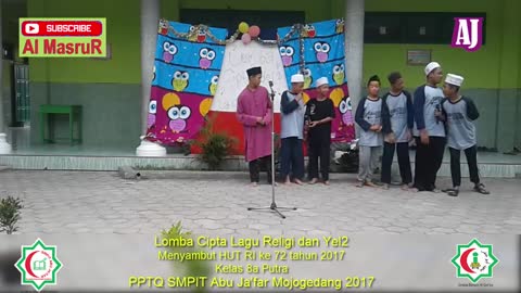 Lomba Cipta Lagu Religi dan Yel2 Kelas 8a Putra Menyambut HUT RI ke 72 tahun 2017 PPTQ SMPIT Abu Ja