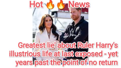 Greatest lie' about Ruler Harry's illustrious life at last exposed - yet years past the point