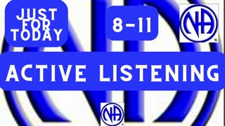 Active listening 8-11 #justfortoday #jftguy #jft "Just for Today N A" Daily Meditation