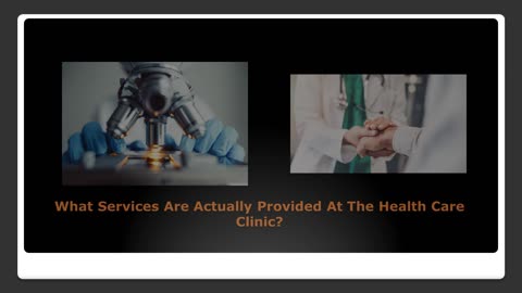 What Services Are Actually Supplied At The Healthcare Clinic?