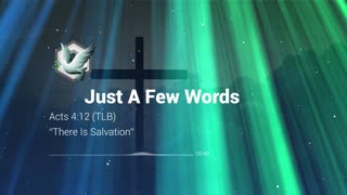 Just A Few Words - "Salvation"