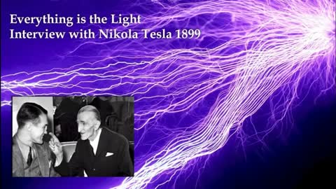 NIKOLA TESLA ☆ 'Everything Is The Light' ☆ Rare 1899 Interview