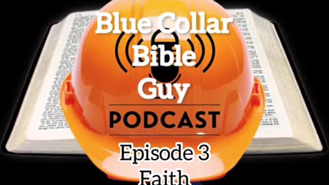 Blue Collar Bible Guy Podcast - Episode 3