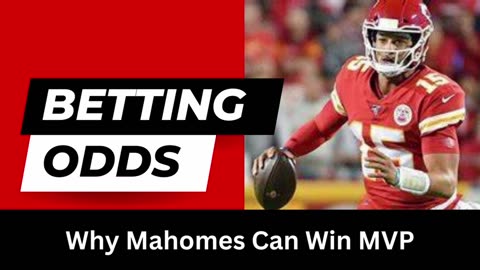 NFL Future Bet: Why Patrick Mahomes Can Win MVP