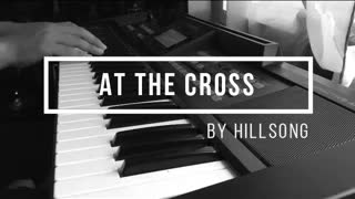 At the Cross by Hillsong - Piano Cover