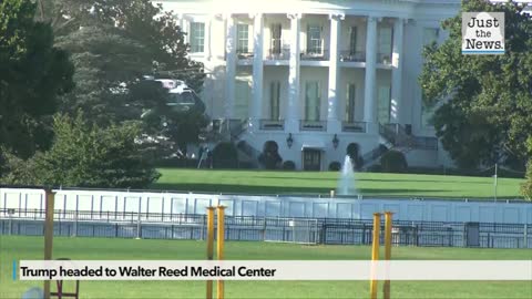Trump headed to Walter Reed Medical Center