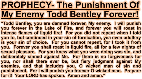 PROPHECY- The Punishment Of My Enemy Todd Bentley Forever!