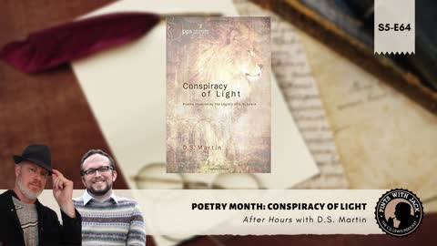 S5E64 – AH – Poetry Month: "Conspiracy of Light", After Hours with D.S. Martin