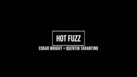 Movie Audio Commentary Edgar Wright & Quentin Tarantino - Hot Fuzz - 2007