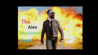 The Alex MacKinnon Event Episode 1