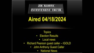 Jim Mason’s Inconvenient Truth 04/18/2024