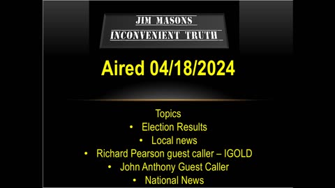 Jim Mason’s Inconvenient Truth 04/18/2024