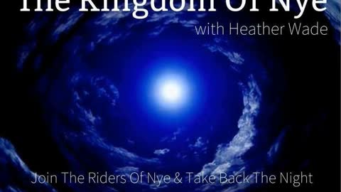 The Kingdom of Nye with Heather Wade, Marilynn Hughes, How to Astral Project 1 of 4