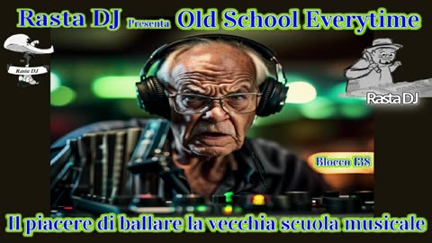 Dance Anni 80 e Remix by Rasta DJ ... Old School everytime (138)