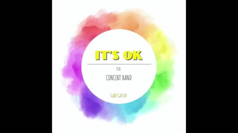 IT’S OK – (Concert Band Program Music) – Gary Gazlay