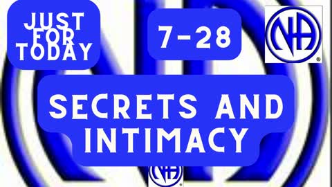 Secrets and intimacy - 7-28 #justfortoday #jftguy #jft "Just for Today N A" Daily Meditation