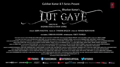 Lut Gaye (Full Song) Emraan Hashmi, Yukti | Jubin N, Tanishk B, Manoj M | Bhushan K | Radhika-Vinay