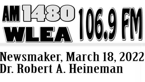 Wlea Newsmaker, March 18, 2022, Dr Robert Heineman