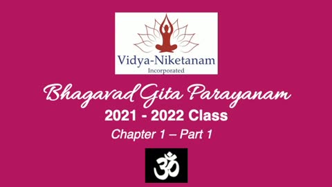 Bhagavad Gita Chapter 1 - Part 1 - Chanting and Summary Sep 2021