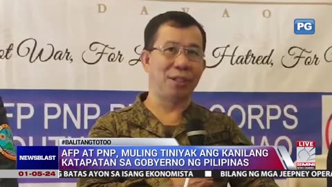 AFP at PNP, muling tiniyak ang kanilang katapatan sa gobyerno ng Pilipinas