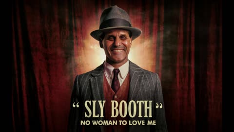 SLY BOOTH - NO WOMAN TO LOVE ME