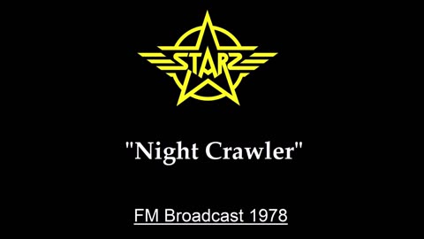 Starz - Night Crawler (Live in Toronto, Ontario 1978) FM Broadcast