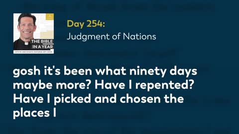 Day 254: Judgment of Nations — The Bible in a Year (with Fr. Mike Schmitz)