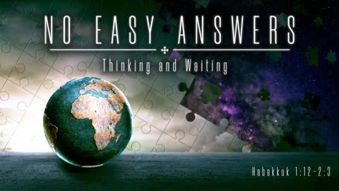 No Easy Answers Part 2_ Thinking and Waiting • Jonathan Youssef Sermon on Habakkuk