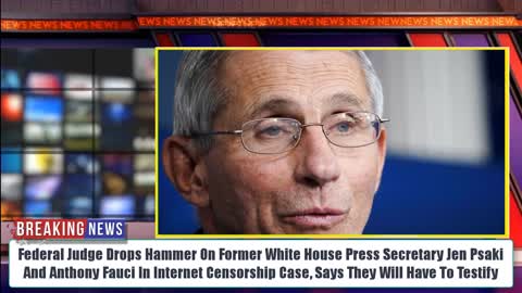 Judge Drops Hammer On Former WH Press Secretary Jen Psaki & Fauci In Internet Censorship Case