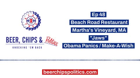 Ep 48 - Beach Road Restaurant, Martha's Vineyard, MA, "Jaws", Obama Panics, Make-A-Wish