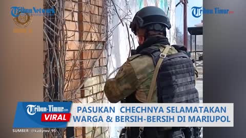 Pasukan Rusia & Chechnya Berhasil Selamatkan Warga Sipil hingga Bersih-bersih di Mariupol