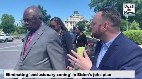 Rep. Jim Clyburn on eliminating 'exclusionary zoning' in Biden's jobs plan