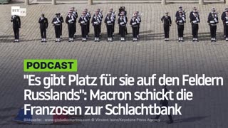 "Es gibt Platz für sie auf den Feldern Russlands": Macron schickt die Franzosen zur Schlachtbank