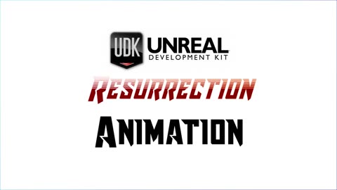 UDK RESURRECTION | UE3 Fundamentals | Animation