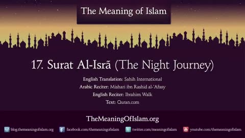 Quran: 17. Surat Al Isra (The Night Journey): Arabic and English translation