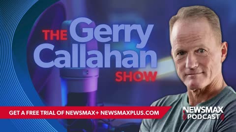 The Gerry Callahan Show (07/22/2024) | Newsmax Podcasts