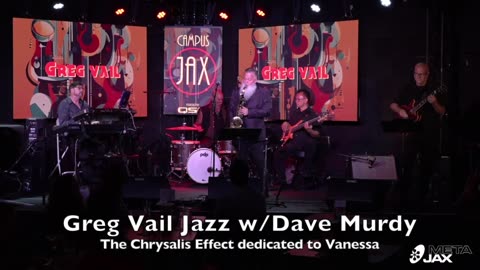 The Chrysalis Effect, Greg Vail Jazz, live at Campus Jax, Greg Vail Jazz, Greg Vail Saxophones,