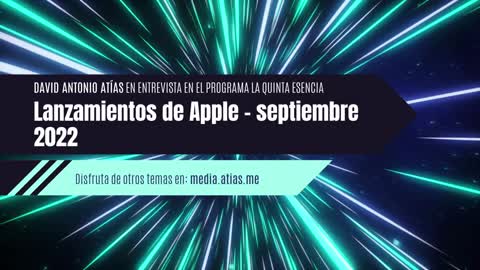 David Atias habla de los último lanzamientos de Apple en septiembre 2022