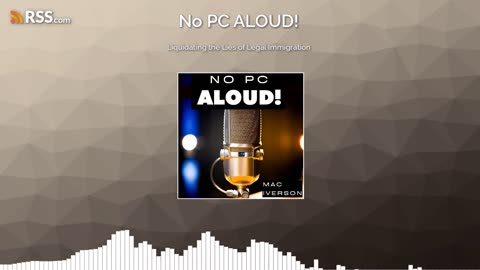 Liquidating the Lies of Legal Immigration (episode 34) | No PC ALOUD! Podcast
